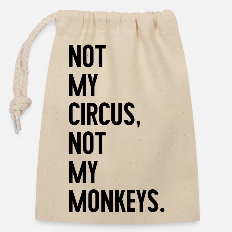 Not my circus, not my monkeys - Verschließbarer Geschenkbeutel aus Baumwolle (14x20cm) - Natur