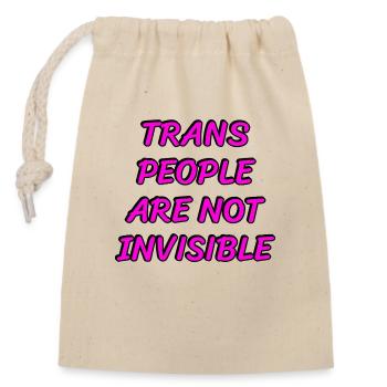 Trans-Menschen sind nicht unsichtbar - Verschließbarer Geschenkbeutel aus Baumwolle (14x20cm) - Natur - Vorne