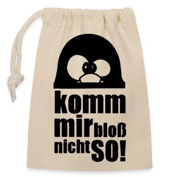Pinguin Fun Spruch Geschenk Tier lustig - Verschließbarer Geschenkbeutel aus Baumwolle (14x20cm) - Natur - Vorne