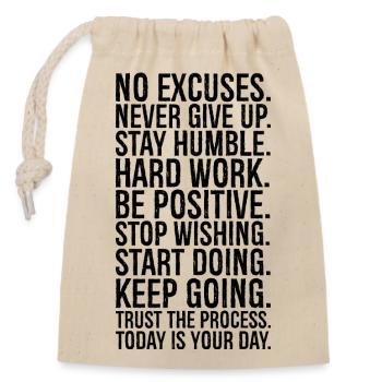 no excuses never give up stay humble hard work - Closable cotton gift bag (14x20cm) - nature - Front