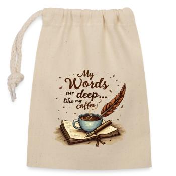 Gedichte Schreiben - Words are deep like my coffee - Closable cotton gift bag (14x20cm) - nature - Front