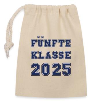 FÜNFTE KLASSE 2025 -Klasse 5 weiterführende Schule - Verschließbarer Geschenkbeutel aus Baumwolle (14x20cm) - Natur - Vorne
