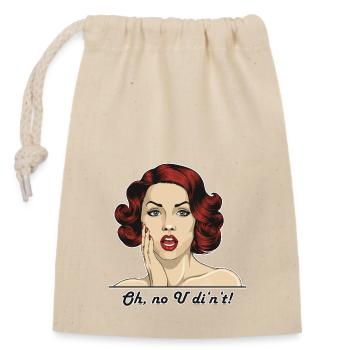 Pinup "Oh nein, das hast du nicht!" Slang - Verschließbarer Geschenkbeutel aus Baumwolle (14x20cm) - Natur - Vorne