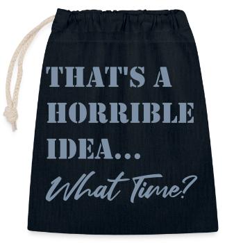 Funny saying Terrible idea - Closable cotton gift bag (25x30cm) - navy - Front