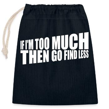 if im too much - Closable cotton gift bag (25x30cm) - navy - Front