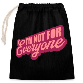 Im not for everyone - Closable cotton gift bag (25x30cm) - black - Front