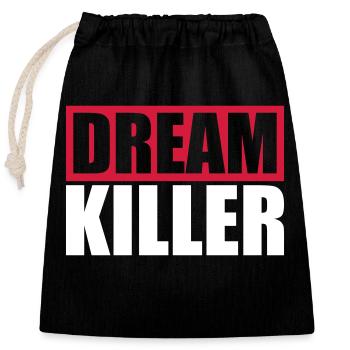 dream killer Pessimisten Zitat - Verschließbarer Geschenkbeutel aus Baumwolle (25x30cm) - Schwarz - Vorne