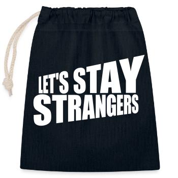 lets stay strangers Zitat - Verschließbarer Geschenkbeutel aus Baumwolle (25x30cm) - Navy - Vorne