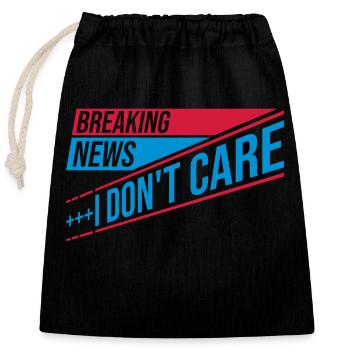 Breaking news don't care - Closable cotton gift bag (25x30cm) - black - Front