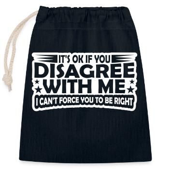 you disagree with me - Closable cotton gift bag (25x30cm) - navy - Front