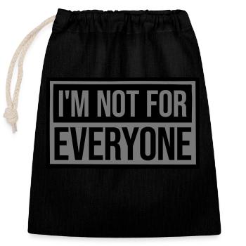 Im not for everyone - Closable cotton gift bag (25x30cm) - black - Front