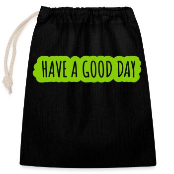 have a good day - Verschließbarer Geschenkbeutel aus Baumwolle (25x30cm) - Schwarz - Vorne