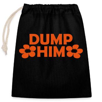 dump him Zitat Logo - Verschließbarer Geschenkbeutel aus Baumwolle (25x30cm) - Schwarz - Vorne