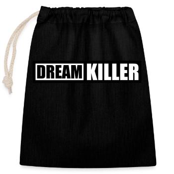 dream killer Pessimisten Zitat - Verschließbarer Geschenkbeutel aus Baumwolle (25x30cm) - Schwarz - Vorne
