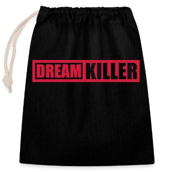dream killer Pessimisten Zitat - Verschließbarer Geschenkbeutel aus Baumwolle (25x30cm) - Schwarz - Vorne