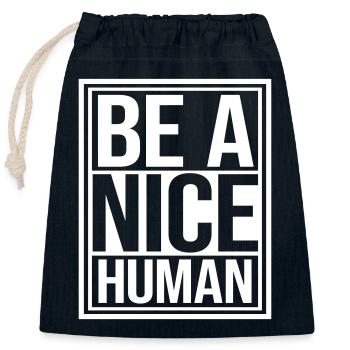 Be A Nice Human Love And Kindness Quote - Closable cotton gift bag (25x30cm) - navy - Front