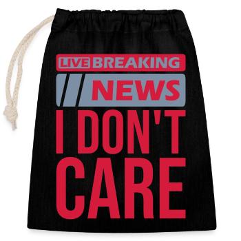 Breaking news don't care - Closable cotton gift bag (25x30cm) - black - Front