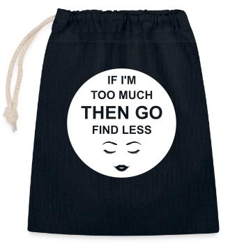 if im too much - Closable cotton gift bag (25x30cm) - navy - Front