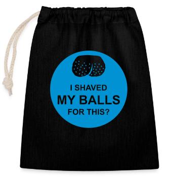 I shaved my balls - Closable cotton gift bag (25x30cm) - black - Front