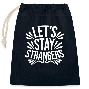 lets stay strangers Zitat - Verschließbarer Geschenkbeutel aus Baumwolle (25x30cm) - Navy - Vorne