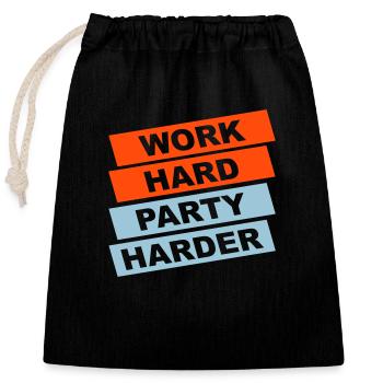 Work Hard Party Harder Team Club Friends Celebrate - Closable cotton gift bag (25x30cm) - black - Front