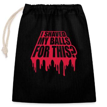 I shaved my balls - Closable cotton gift bag (25x30cm) - black - Front