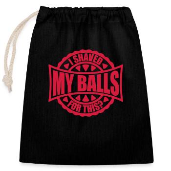 I shaved my balls - Closable cotton gift bag (25x30cm) - black - Front