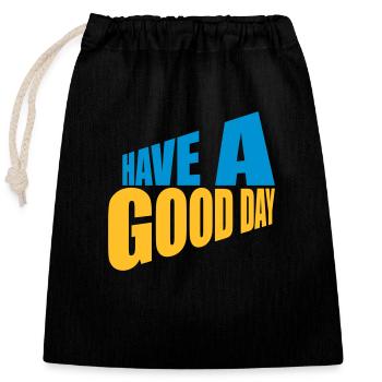 have a good day - Verschließbarer Geschenkbeutel aus Baumwolle (25x30cm) - Schwarz - Vorne