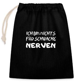 Spruch ich bin nichts für schwache nerven - Verschließbarer Geschenkbeutel aus Baumwolle (25x30cm) - Schwarz - Vorne
