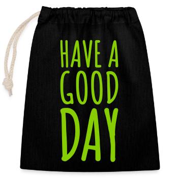 have a good day - Verschließbarer Geschenkbeutel aus Baumwolle (25x30cm) - Schwarz - Vorne