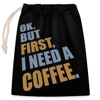 Fist I need Coffee - Verschließbarer Geschenkbeutel aus Baumwolle (25x30cm) - Schwarz - Vorne