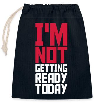 not getting ready today - Verschließbarer Geschenkbeutel aus Baumwolle (25x30cm) - Navy - Vorne