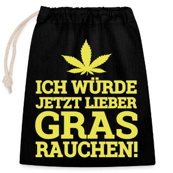 Ich würde jetzt lieber Gras rauchen Hanf Cannabis - Verschließbarer Geschenkbeutel aus Baumwolle (25x30cm) - Schwarz - Vorne