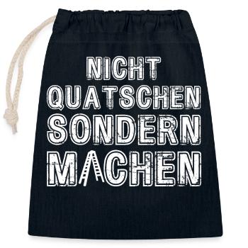 Nicht Quatschen sondern Machen Motivation Spruch - Verschließbarer Geschenkbeutel aus Baumwolle (25x30cm) - Navy - Vorne