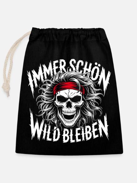 Immer Schön Wild Bleiben Skulldesign - Verschließbarer Geschenkbeutel aus Baumwolle (25x30cm) - Schwarz