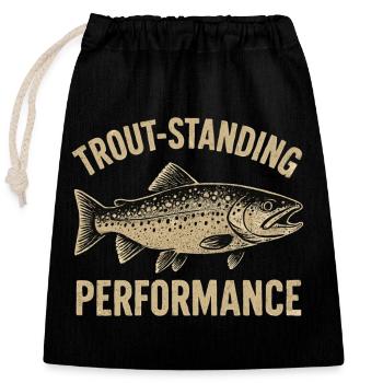 Trout Fishing Saying Trout-standing Performance - Closable cotton gift bag (25x30cm) - black - Front