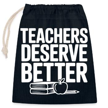 Teachers Deserve Better - Closable cotton gift bag (25x30cm) - navy - Front