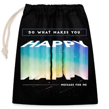 Faites ce qui vous rend heureux - Message pour moi - Sac cadeau en coton avec cordon (25 x 30 cm) - noir - Devant