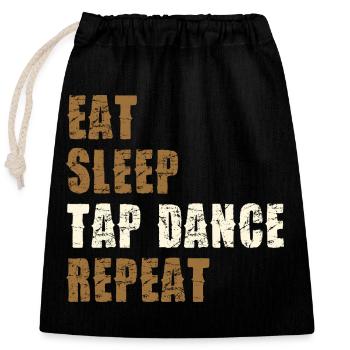Eat Sleep Tap Dance Repeat - Verschließbarer Geschenkbeutel aus Baumwolle (25x30cm) - Schwarz - Vorne