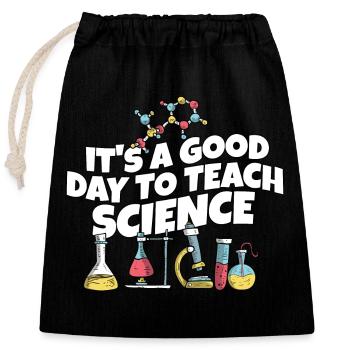 It's A Good Day Teach Science Teacher Science - Closable cotton gift bag (25x30cm) - black - Front