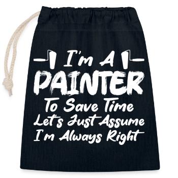 I'm A Painter To Save Time Profession Job - Closable cotton gift bag (25x30cm) - navy - Front