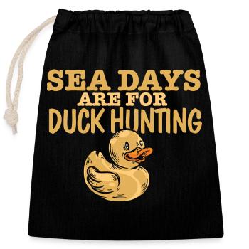 Voyage de croisière amusant Les jours en mer sont pour la chasse au canard - Sac cadeau en coton avec cordon (25 x 30 cm) - noir - Devant