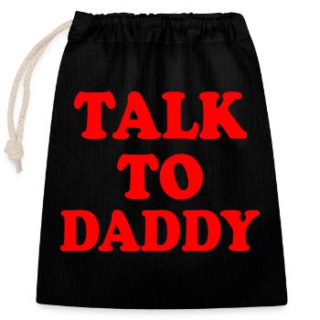Talk to daddy - Verschließbarer Geschenkbeutel aus Baumwolle (25x30cm) - Schwarz - Vorne