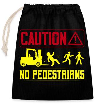 Caution No Pedestrians Forklift Operator - Verschließbarer Geschenkbeutel aus Baumwolle (25x30cm) - Schwarz - Vorne