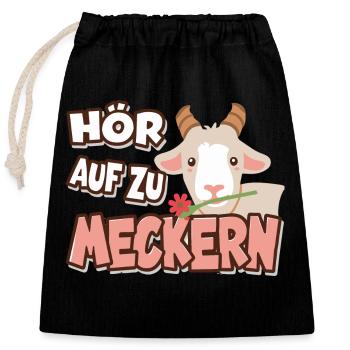 Hör auf zu meckern für eine Frau oder Mädchen - Verschließbarer Geschenkbeutel aus Baumwolle (25x30cm) - Schwarz - Vorne