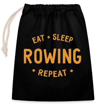 Eat, Sleep, Rowing, Repeat, Rowing, Rowing - Closable cotton gift bag (25x30cm) - black - Front