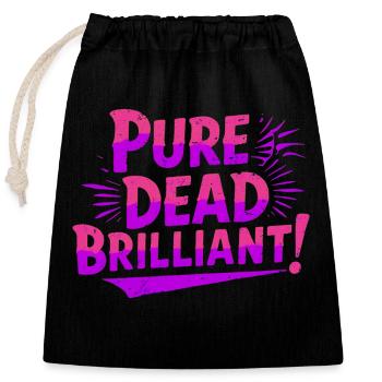 pure dead brilliant Scottish slang - Closable cotton gift bag (25x30cm) - black - Front