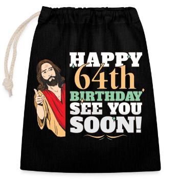 Happy 64th Birthday See You Soon Funny Jesus Meme - Closable cotton gift bag (25x30cm) - black - Front