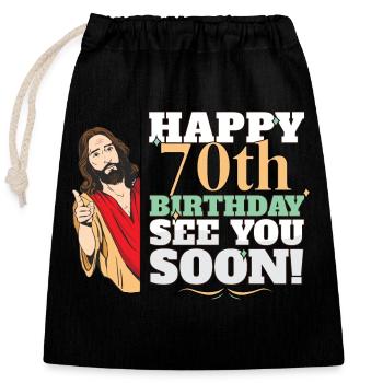Happy 70th Birthday See You Soon Funny Jesus Meme - Closable cotton gift bag (25x30cm) - black - Front