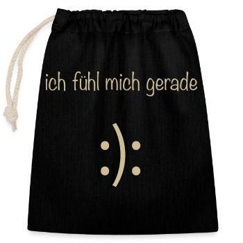 Ich fühl mich gerade - Verschließbarer Geschenkbeutel aus Baumwolle (25x30cm) - Schwarz - Vorne